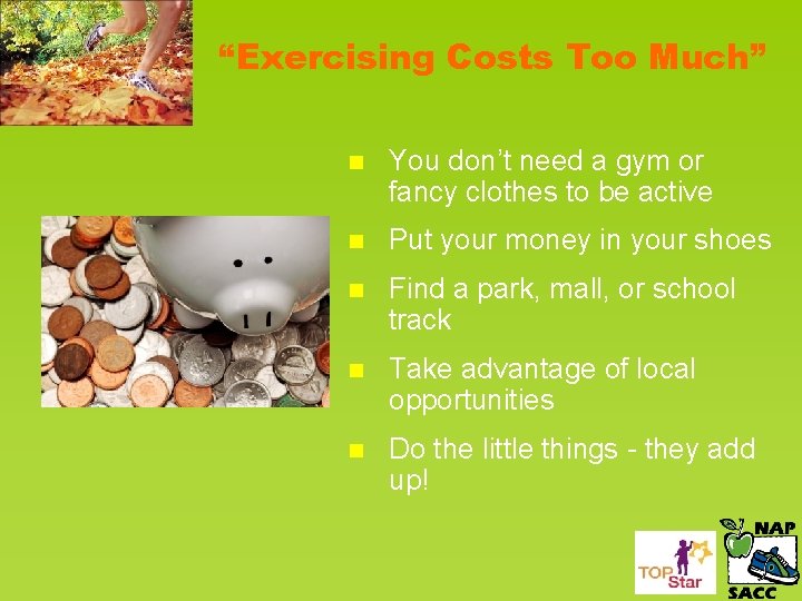 “Exercising Costs Too Much” n You don’t need a gym or fancy clothes to