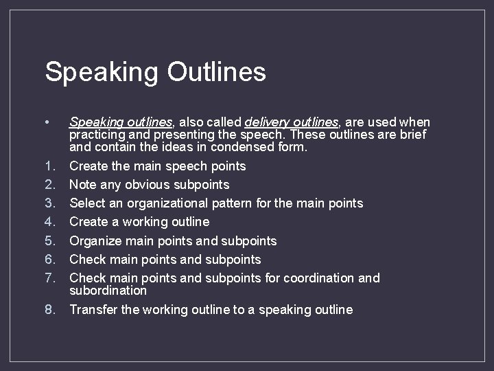 Speaking Outlines • 1. 2. 3. 4. 5. 6. 7. 8. Speaking outlines, also