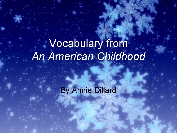 Vocabulary from An American Childhood By Annie Dillard 