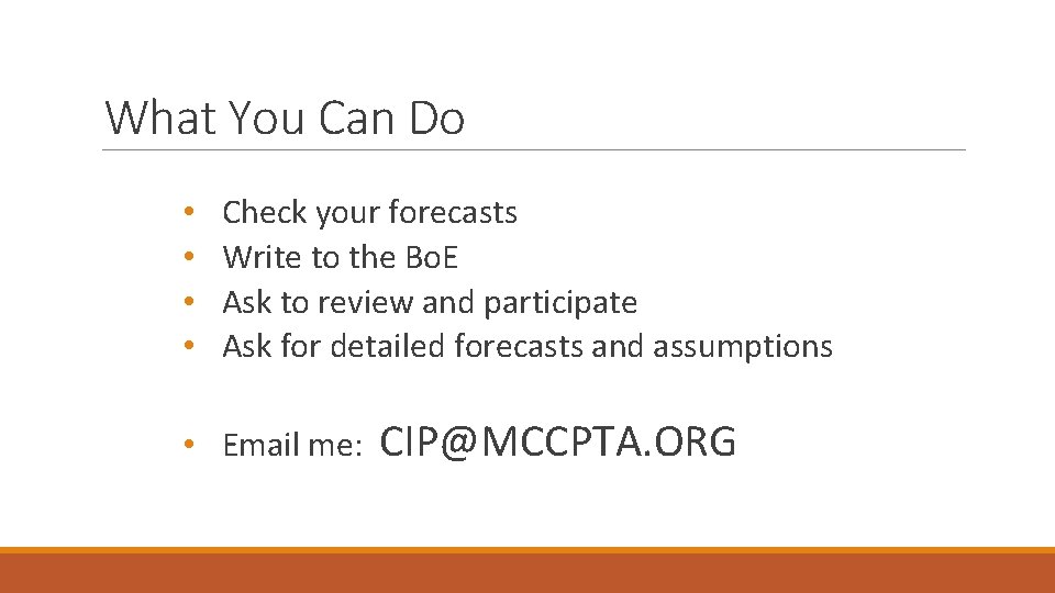What You Can Do • • Check your forecasts Write to the Bo. E