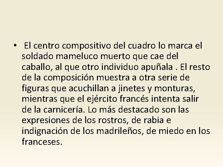  • El centro compositivo del cuadro lo marca el soldado mameluco muerto que