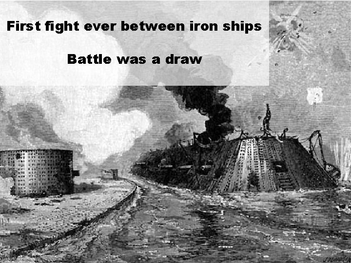 First fight ever between iron ships Battle was a draw 