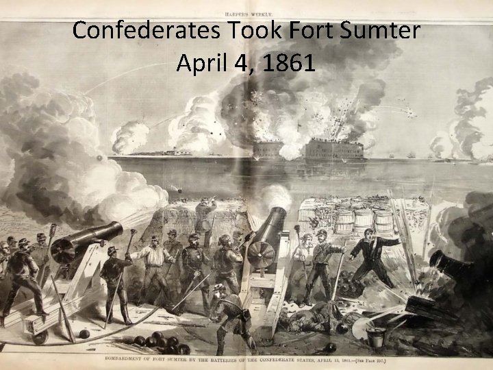 Confederates Took Fort Sumter April 4, 1861 