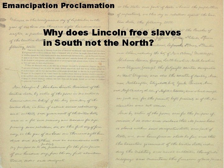 Emancipation Proclamation Why does Lincoln free slaves in South not the North? 