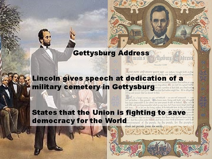 Gettysburg Address Lincoln gives speech at dedication of a military cemetery in Gettysburg States