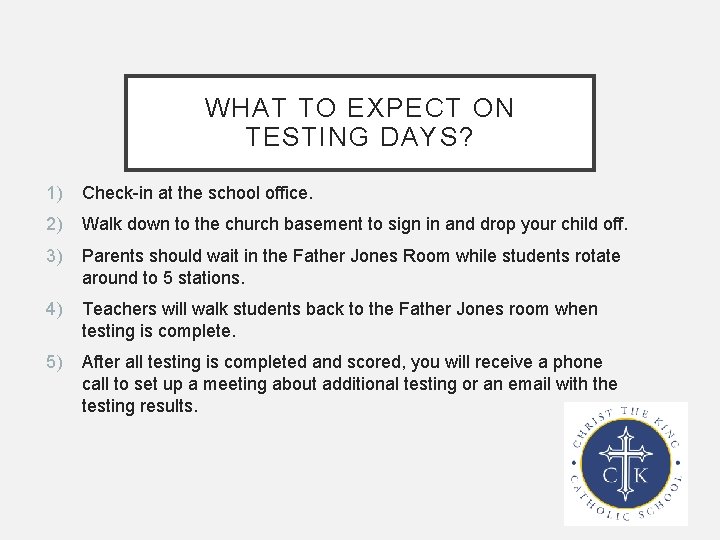 WHAT TO EXPECT ON TESTING DAYS? 1) Check-in at the school office. 2) Walk