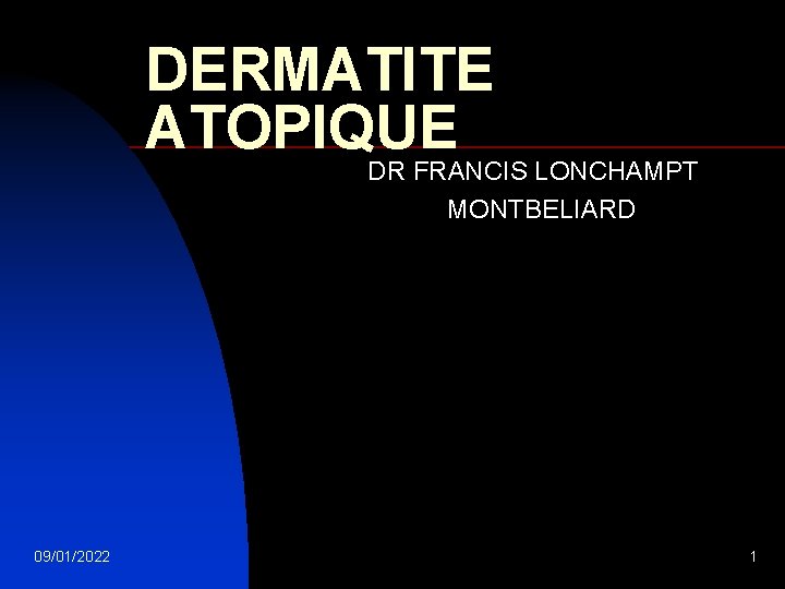 DERMATITE ATOPIQUE DR FRANCIS LONCHAMPT MONTBELIARD 09/01/2022 1 