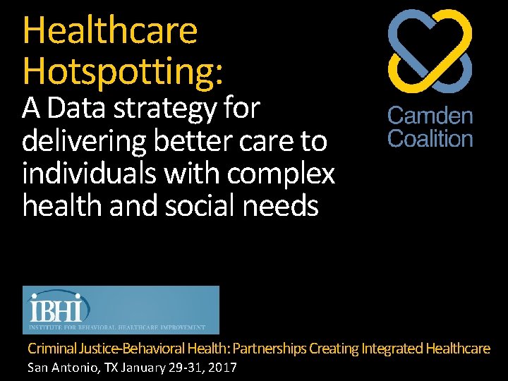 Healthcare Hotspotting: A Data strategy for delivering better care to individuals with complex health