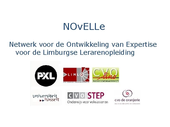 NOv. ELLe Netwerk voor de Ontwikkeling van Expertise voor de Limburgse Lerarenopleiding 