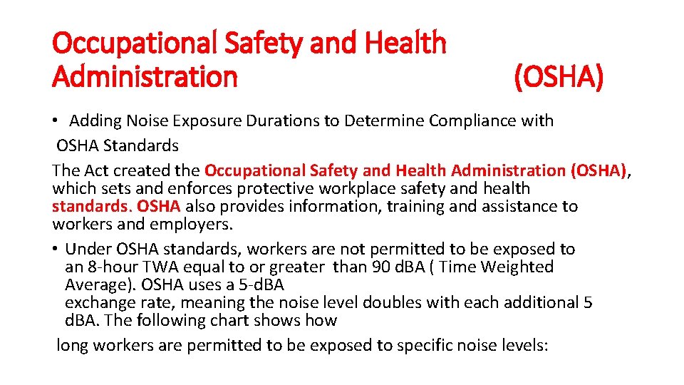 Occupational Safety and Health Administration (OSHA) • Adding Noise Exposure Durations to Determine Compliance