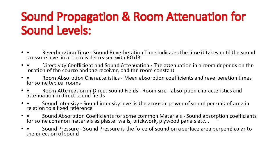 Sound Propagation & Room Attenuation for Sound Levels: • • Reverberation Time ‐ Sound