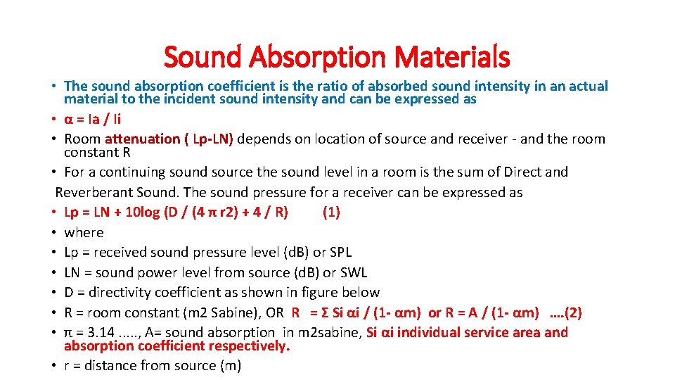 Sound Absorption Materials • The sound absorption coefficient is the ratio of absorbed sound