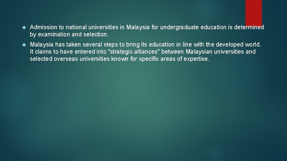  Admission to national universities in Malaysia for undergraduate education is determined by examination