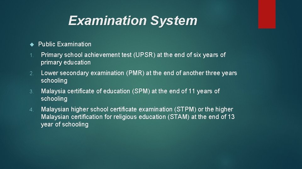 Examination System Public Examination 1. Primary school achievement test (UPSR) at the end of