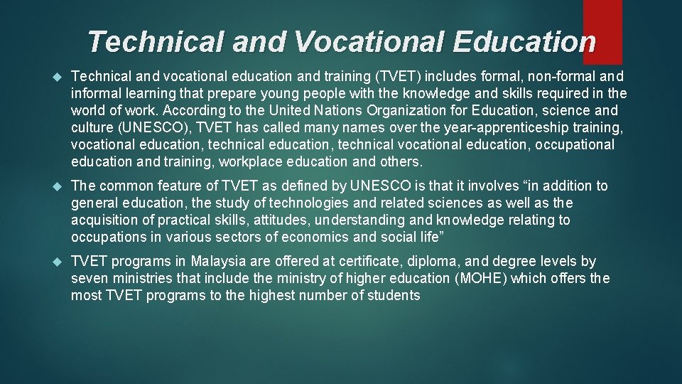 Technical and Vocational Education Technical and vocational education and training (TVET) includes formal, non-formal