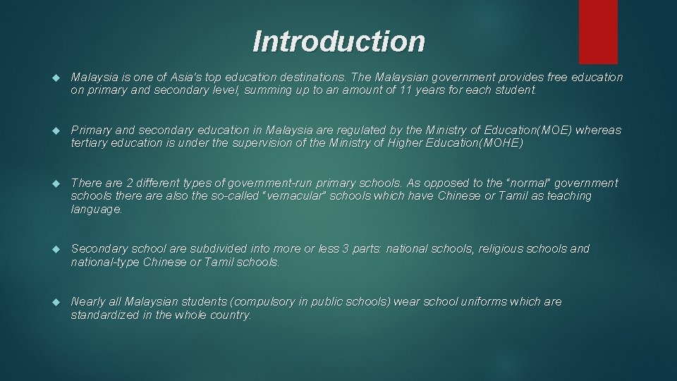 Introduction Malaysia is one of Asia's top education destinations. The Malaysian government provides free