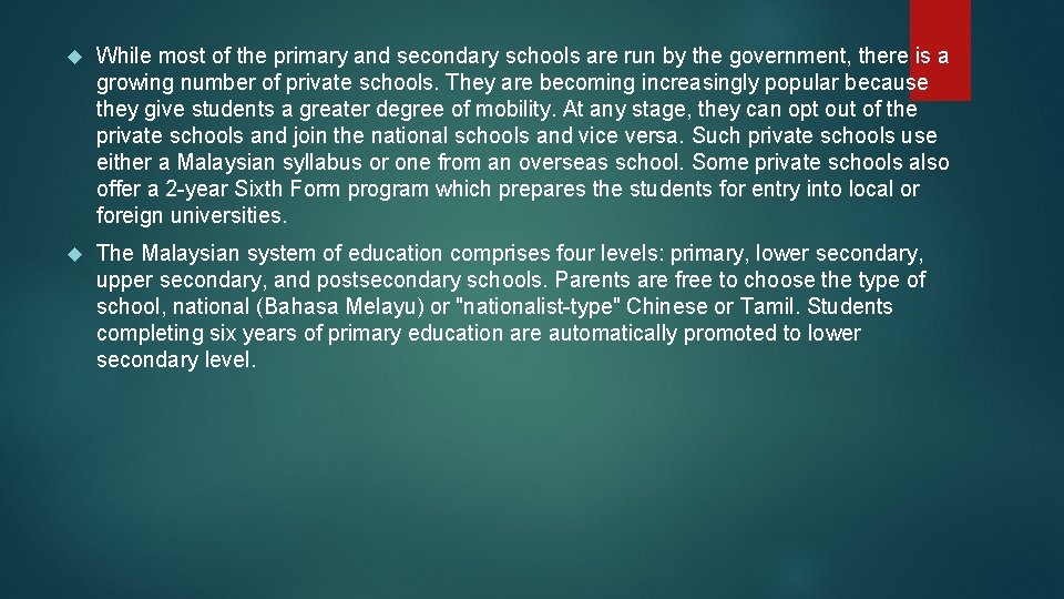  While most of the primary and secondary schools are run by the government,