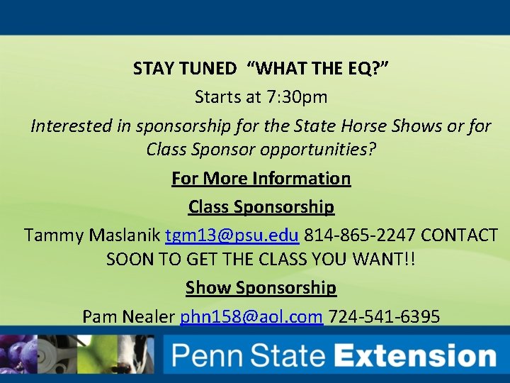 STAY TUNED “WHAT THE EQ? ” Starts at 7: 30 pm Interested in sponsorship