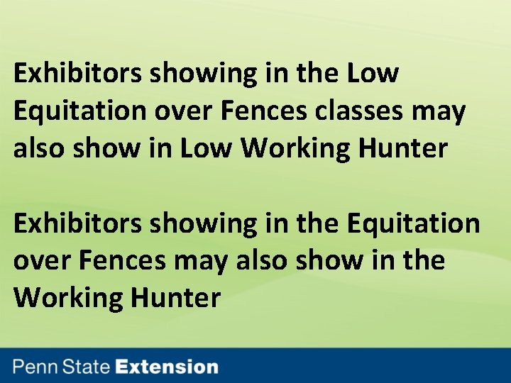 Exhibitors showing in the Low Equitation over Fences classes may also show in Low