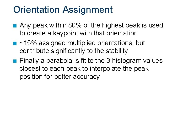 Orientation Assignment n n n Any peak within 80% of the highest peak is