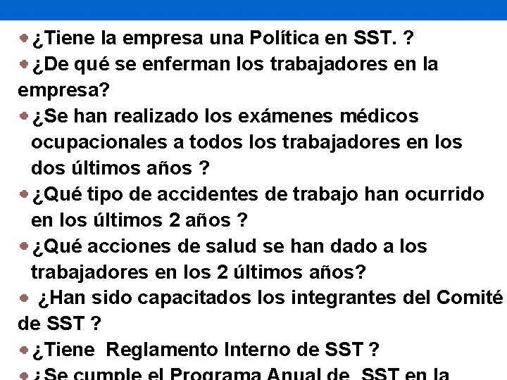 ¿Tiene la empresa una Política en SST. ? REALIDAD LOCAL ¿De qué se enferman