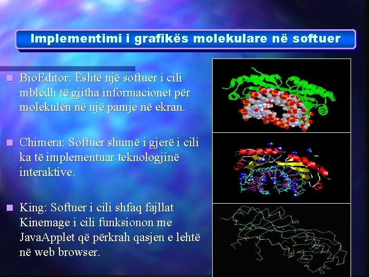 Implementimi i grafikës molekulare në softuer n Bio. Editor: Është një softuer i cili