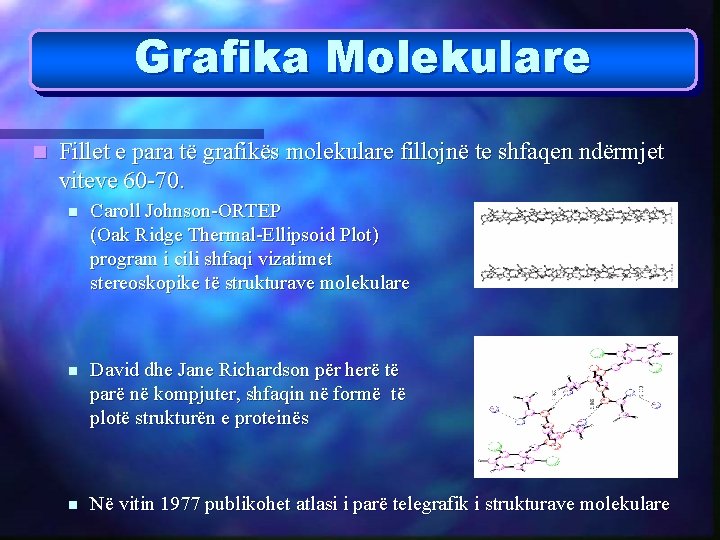 Grafika Molekulare n Fillet e para të grafikës molekulare fillojnë te shfaqen ndërmjet viteve