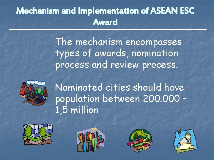 Mechanism and Implementation of ASEAN ESC Award The mechanism encompasses types of awards, nomination