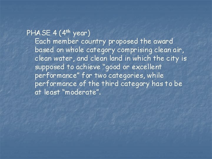 PHASE 4 (4 th year) Each member country proposed the award based on whole