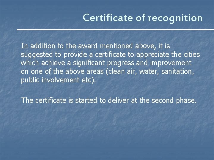 Certificate of recognition In addition to the award mentioned above, it is suggested to
