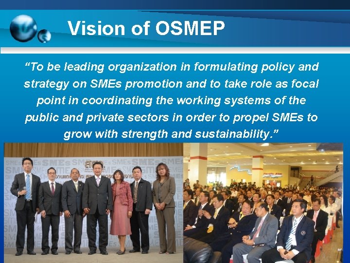 Vision of OSMEP “To be leading organization in formulating policy and strategy on SMEs