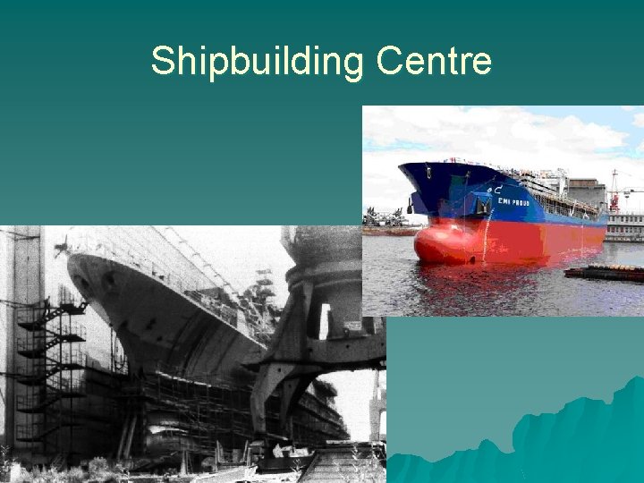 Shipbuilding Centre 