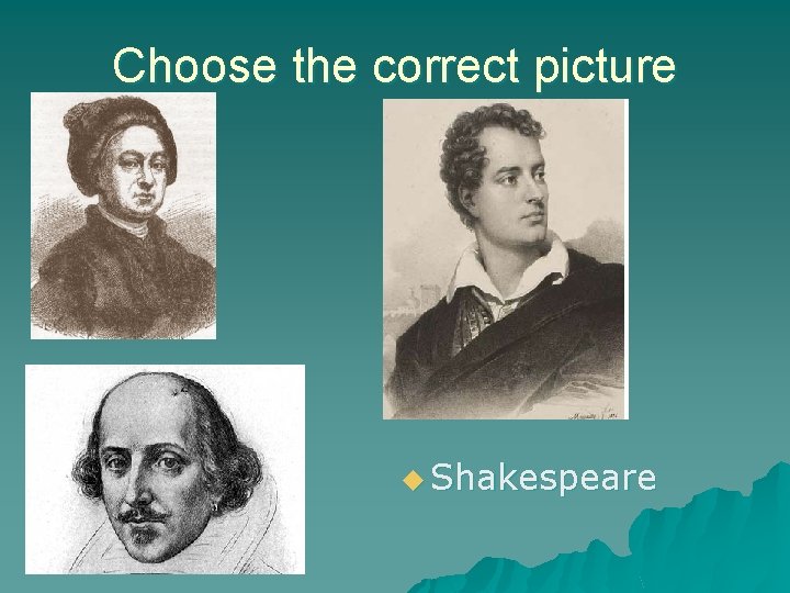 Choose the correct picture u Shakespeare 