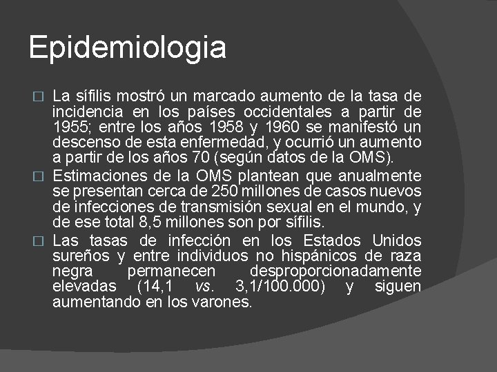 Epidemiologia La sífilis mostró un marcado aumento de la tasa de incidencia en los