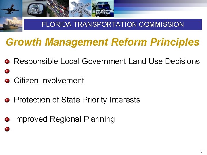 FLORIDA TRANSPORTATION COMMISSION Growth Management Reform Principles Responsible Local Government Land Use Decisions Citizen