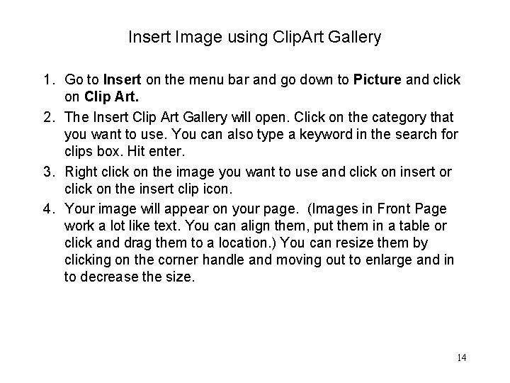 Insert Image using Clip. Art Gallery 1. Go to Insert on the menu bar