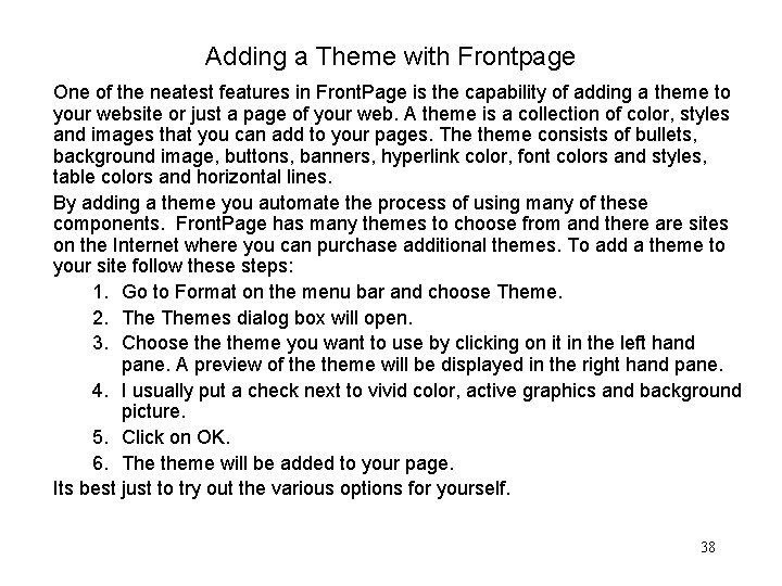Adding a Theme with Frontpage One of the neatest features in Front. Page is