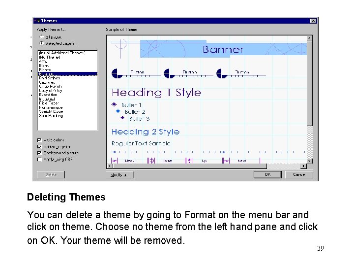 Deleting Themes You can delete a theme by going to Format on the menu