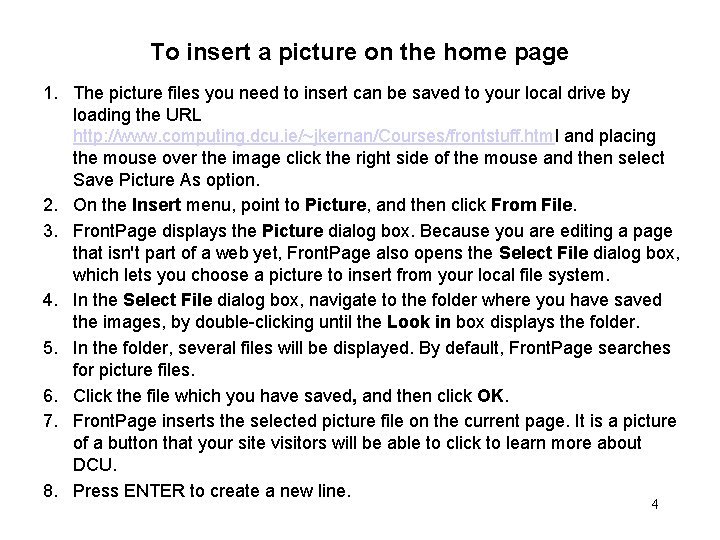 To insert a picture on the home page 1. The picture files you need