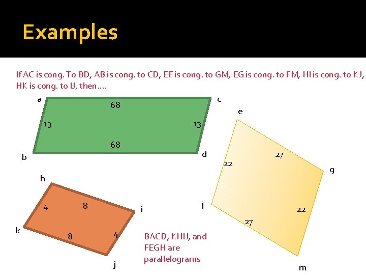 Examples If AC is cong. To BD, AB is cong. to CD, EF is