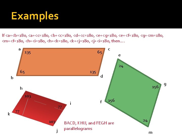 Examples If <a+<b=180, <a+<c=180, <b+<c=180, <d+<c=180, <e+<g=180, <e+<f=180, <g+<m=180, <m+<f=180, <h+<i=180, <h+<k=180, <k+<j=180, <j+<i=180,