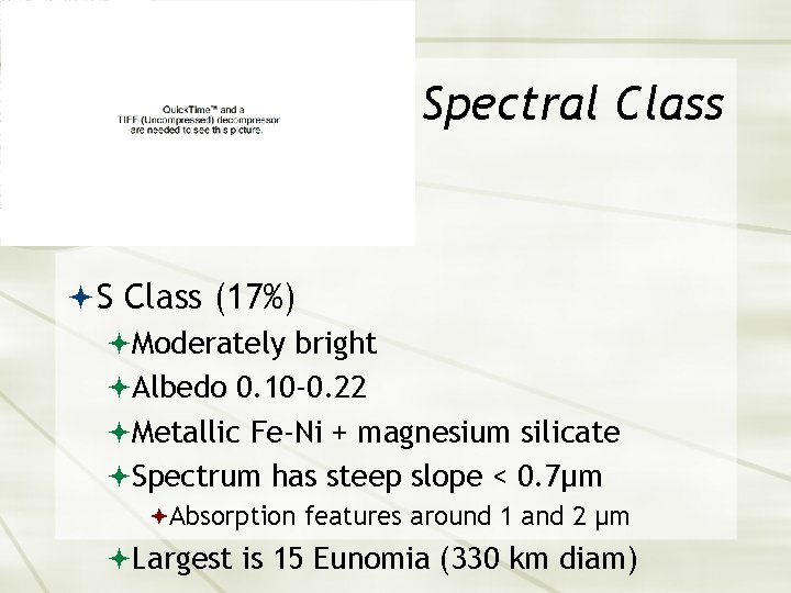 Spectral Class Ida + Dactyl S Class (17%) Moderately bright Albedo 0. 10 -0.