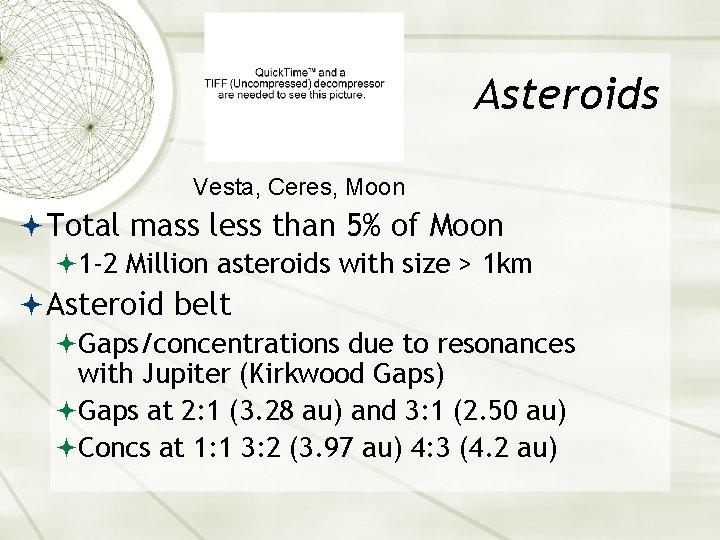 Asteroids Vesta, Ceres, Moon Total mass less than 5% of Moon 1 -2 Million