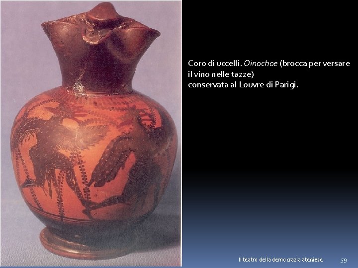 Coro di uccelli. Oinochoe (brocca per versare il vino nelle tazze) conservata al Louvre