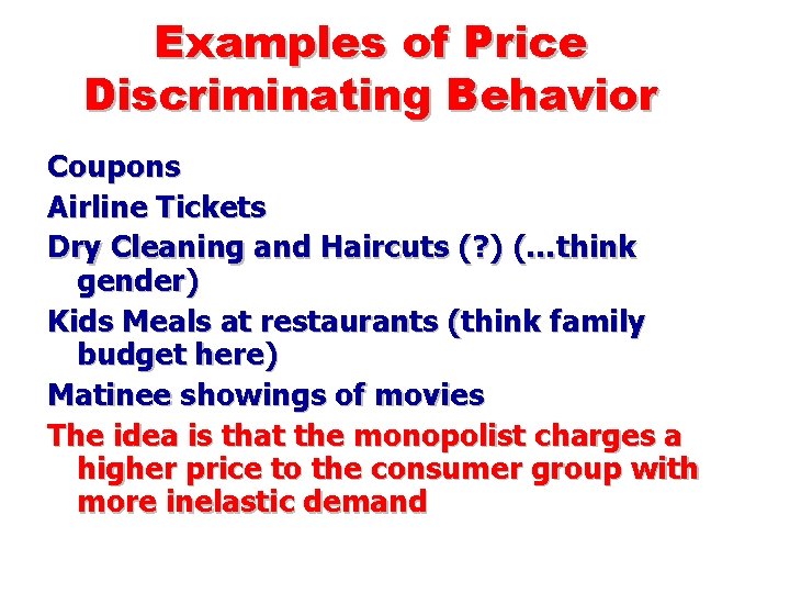 Examples of Price Discriminating Behavior Coupons Airline Tickets Dry Cleaning and Haircuts (? )