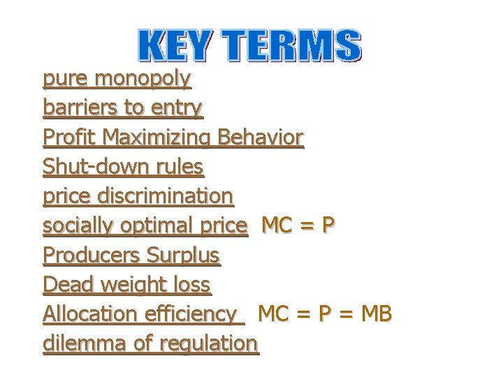pure monopoly barriers to entry Profit Maximizing Behavior Shut-down rules price discrimination socially optimal