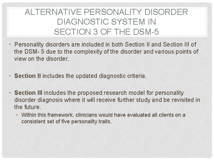 ALTERNATIVE PERSONALITY DISORDER DIAGNOSTIC SYSTEM IN SECTION 3 OF THE DSM-5 • Personality disorders