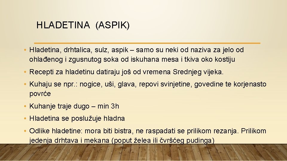 HLADETINA (ASPIK) • Hladetina, drhtalica, sulz, aspik – samo su neki od naziva za