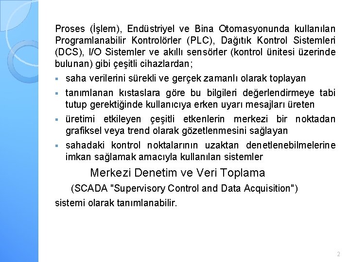 Proses (İşlem), Endüstriyel ve Bina Otomasyonunda kullanılan Programlanabilir Kontrolörler (PLC), Dağıtık Kontrol Sistemleri (DCS),