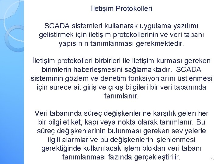 İletişim Protokolleri SCADA sistemleri kullanarak uygulama yazılımı geliştirmek için iletişim protokollerinin ve veri tabanı